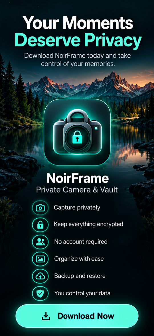 Your moments deserve privacy — Noirframe